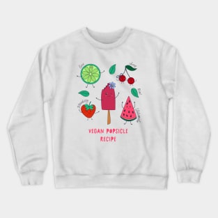 Vegan popsicle recipe Crewneck Sweatshirt